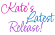 Kate's Latest Release