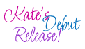 Kate's Debut Release
